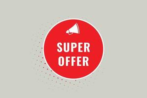 Super offer Button. Speech Bubble, Banner Label Super offer vector