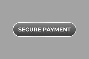 Secure Payment Button. Speech Bubble, Banner Label Secure Payment vector