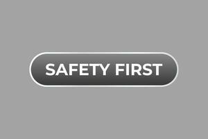 Safety First Button. Speech Bubble, Banner Label Safety First vector