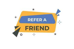 Refer a Friend Button. Speech Bubble, Banner Label Refer a Friend vector
