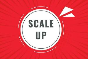 Scale up Button. Speech Bubble, Banner Label Scale up vector