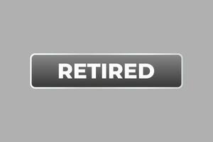 Retired Button. Speech Bubble, Banner Label Secure Checkout vector