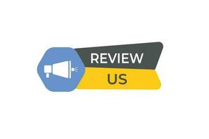 Review Us Button. Speech Bubble, Banner Label Review Us vector