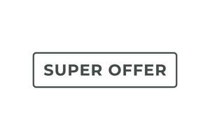 Super offer Button. Speech Bubble, Banner Label Super offer vector