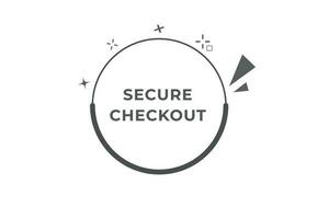 Secure Checkout Button. Speech Bubble, Banner Label Secure Checkout vector