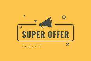 Super offer Button. Speech Bubble, Banner Label Super offer vector