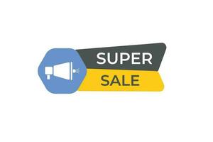 Super Sale Button. Speech Bubble, Banner Label Super Sale vector