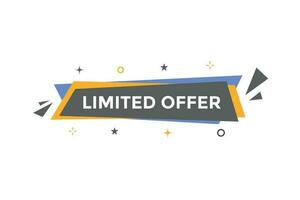 Limited Offer Button. Speech Bubble, Banner Label Limited Offer vector