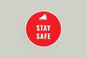 Stay Safe Button. Speech Bubble, Banner Label Stay Safe vector