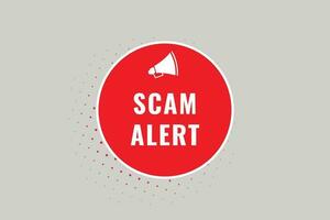 Scam Alert Button. Speech Bubble, Banner Label Scam Alert vector