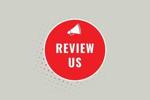 Review Us Button. Speech Bubble, Banner Label Review Us vector