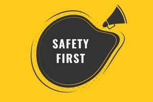 Safety First Button. Speech Bubble, Banner Label Safety First vector