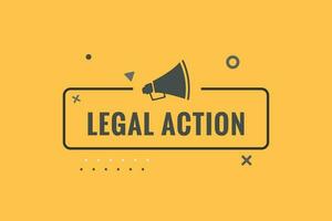 Legal action Button. Speech Bubble, Banner Label Legal action vector