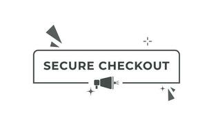 Secure Checkout Button. Speech Bubble, Banner Label Secure Checkout vector