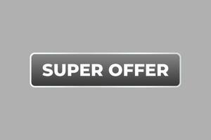 Super offer Button. Speech Bubble, Banner Label Super offer vector