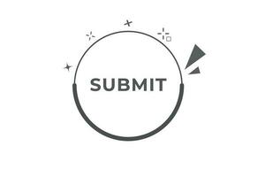 Submit Button. Speech Bubble, Banner Label Submit vector