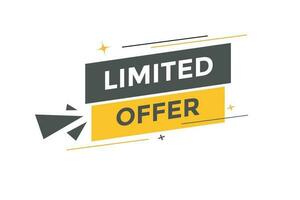 Limited Offer Button. Speech Bubble, Banner Label Limited Offer vector