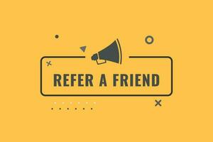 Refer a Friend Button. Speech Bubble, Banner Label Refer a Friend vector