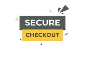 Secure Checkout Button. Speech Bubble, Banner Label Secure Checkout vector