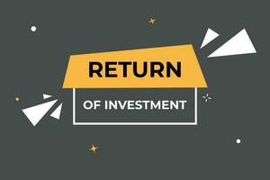 Return of Investment Button. Speech Bubble, Banner Label Return of Investment vector