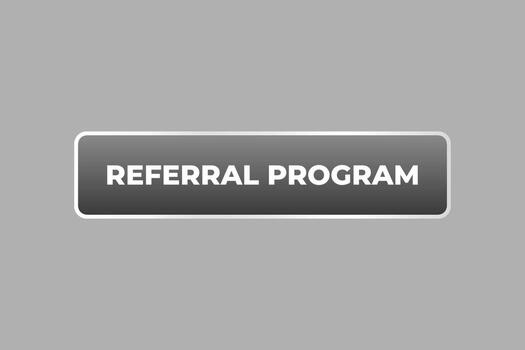 Referral Program Button. Speech Bubble, Banner Label Referral Program vector