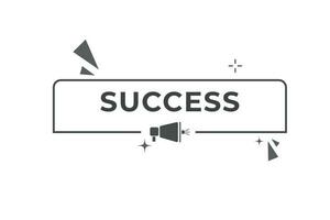 Success Button. Speech Bubble, Banner Label Success vector