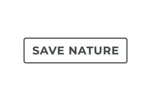 Save Nature Button. Speech Bubble, Banner Label Save Nature vector