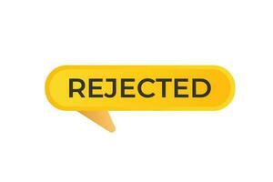 Rejected Button. Speech Bubble, Banner Label Rejected vector