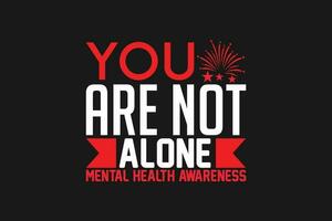 you are not alone mental health awareness vector