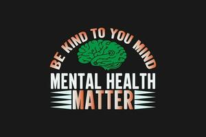 be kind to you mind mental health matter vector