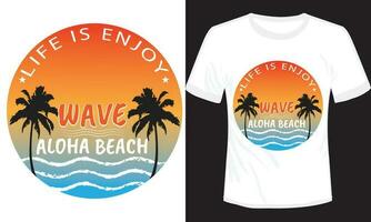 Life is Enjoy Wave Aloha Beach T-shirt Design Vector Illustration