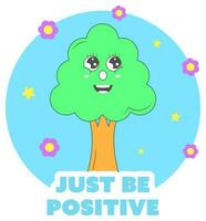 Just Be Positive Font With Cartoon Tree, Flowers, Stars On Blue And White Background. vector