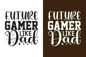 Future Gamer Like Dad vector
