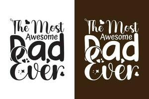 The Most Awesome Dad Ever vector