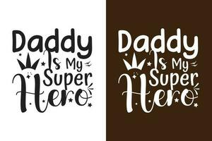 Daddy Is My Super Hero vector