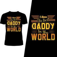 I have the best Daddy in the world t-shirt design vector