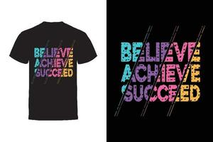 Vector T-shirt design. Motivational Quotes Typography Vector T-shirt design.