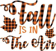 Fall is in the air shirt design vector