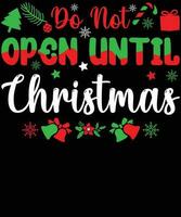 Do not open until Christmas shirt design vector