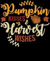 Pumpkin Kisses and Harvest Wishes shirt design vector
