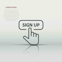 Sign up icon in flat style. Finger cursor vector illustration on white isolated background. Click button business concept.