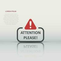 Attention please sign icon in flat style. Warning information vector illustration on white isolated background. Exclamation business concept.