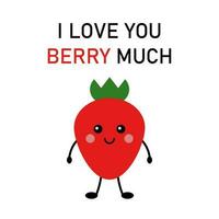 Cute postcard, vector. Strawberry cartoon cute character. The inscription I love you berry much. vector