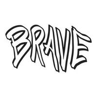 Cartoon Sticker ouline words Brave ,good for graphic design resources, clipart, posters, decoration, prints, stickers, banners, pamflets, and more. vector