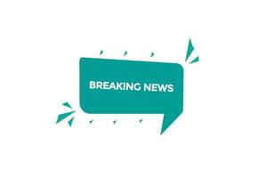 breaking news  vectors, sign, level bubble speech breaking news vector