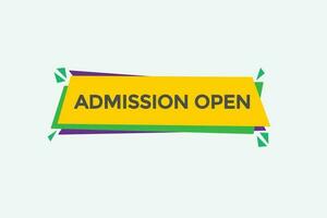 admission open  vectors, sign, level bubble speech admission open vector