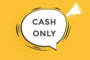 cash only vectors, sign, level bubble speech cash only vector