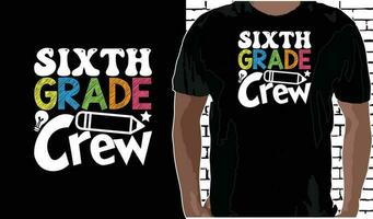 6th Grade Crew T shirt Design, Quotes about Back To School, Back To School shirt, Back To School typography T shirt design vector