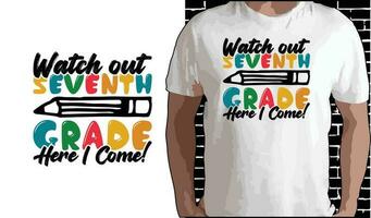 Watch Out 7th Grade Here I Come T shirt Design, Quotes about Back To School, Back To School shirt, Back To School typography T shirt design vector