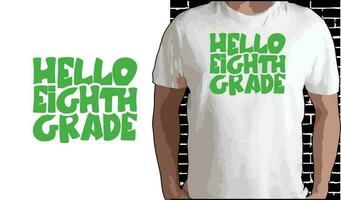 Hello 8th Grade T shirt Design, Quotes about Back To School, Back To School shirt, Back To School typography T shirt design vector